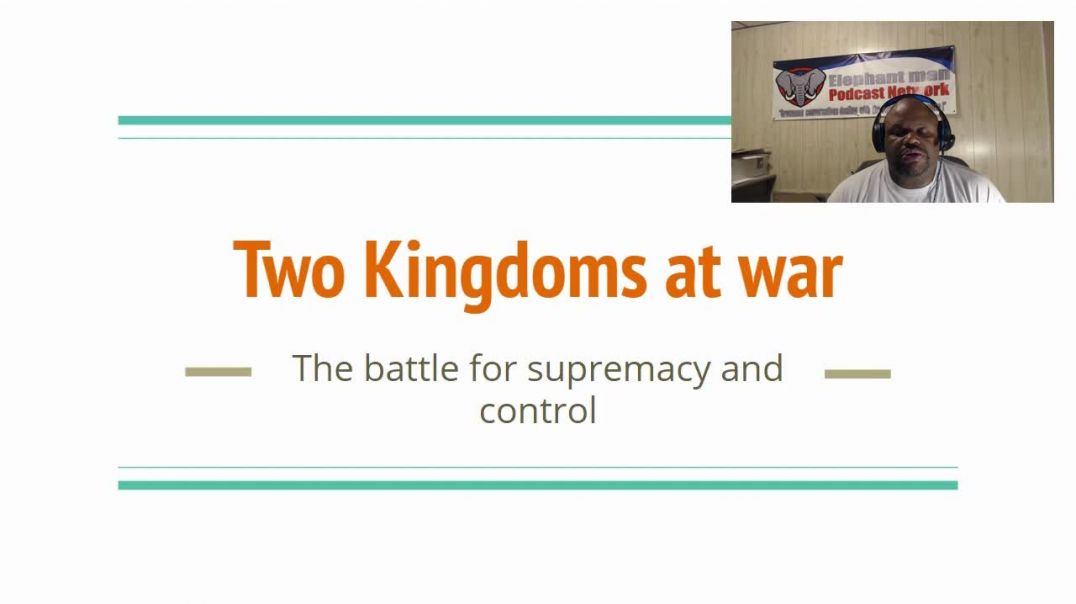 Two Kingdoms at war Part 2 of 2