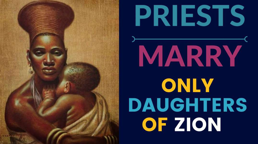 ⁣PRIESTS MARRY ONLY DAUGHTERS OF ISRAEL   THE LAW OF YOUR MOTHER