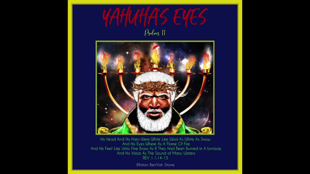 Yahuahs Eyes Are Watching (Psalms 11)