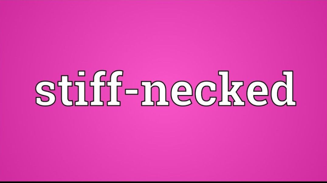 Stiff-necked