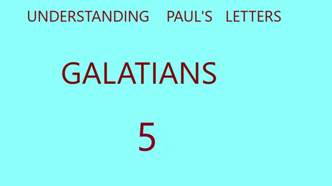 Galatians 5 KJV; 1-10