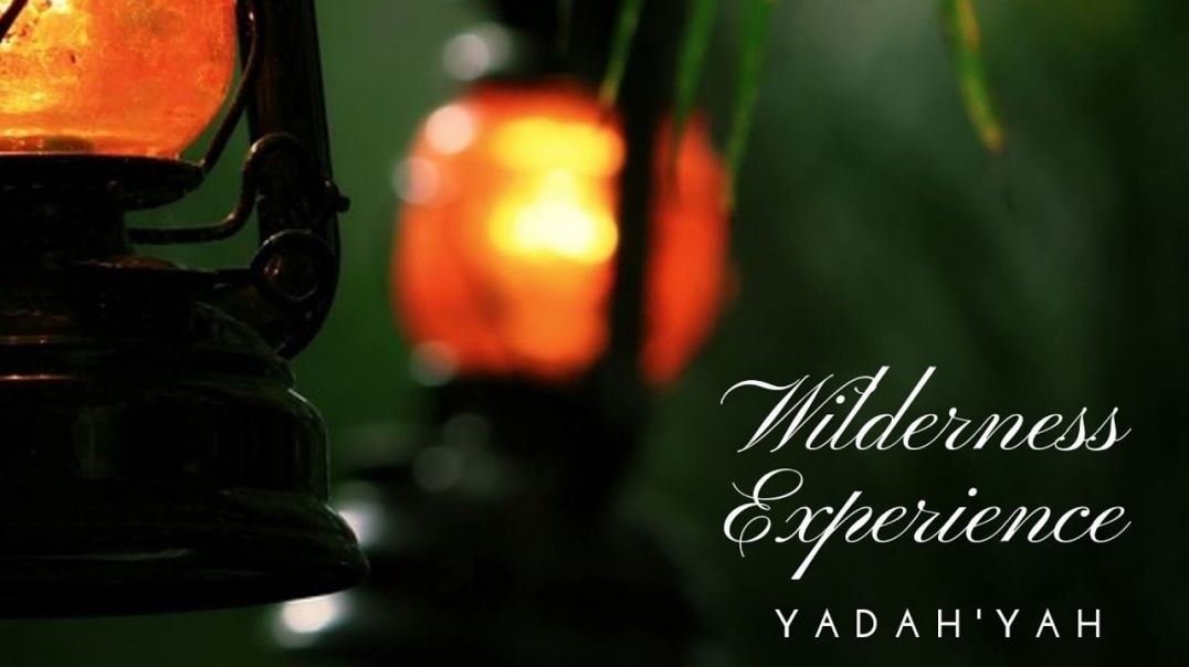 ⁣Wilderness Experience - YadahYah
