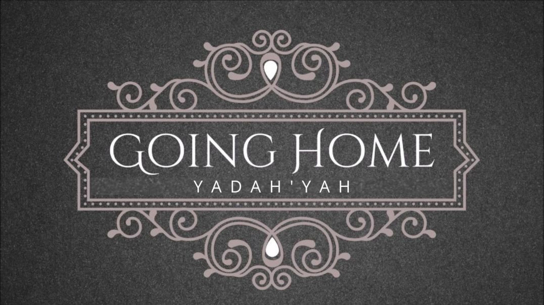 ⁣Going Home - YadahYah