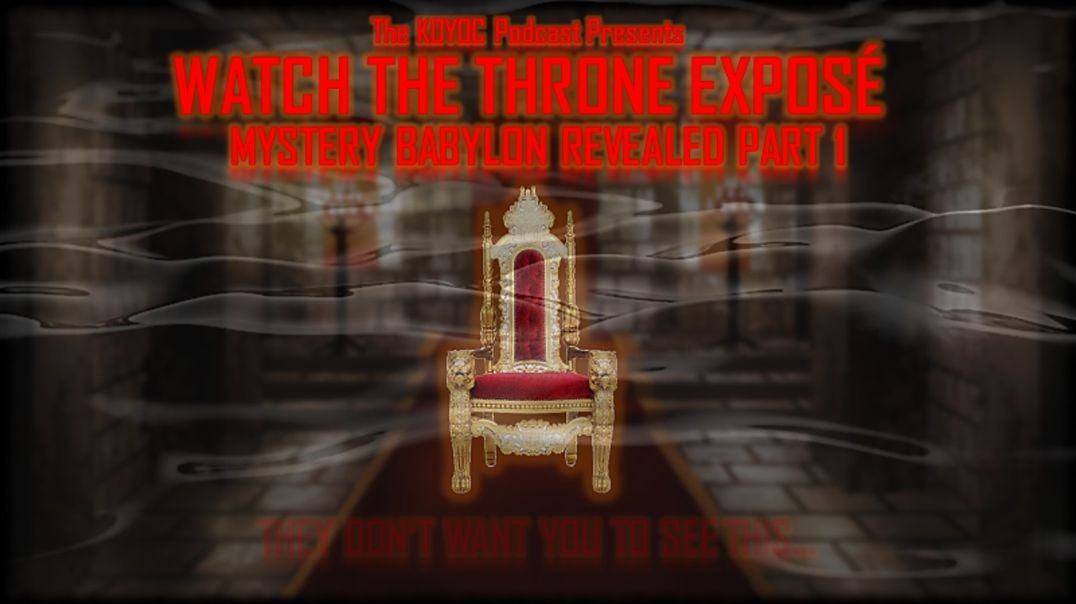 ⁣Watch the Throne Exposé -  Mystery Babylon Revealed Part 1