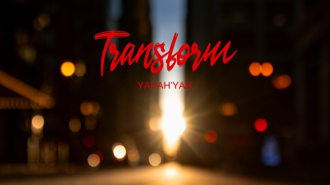 Transform - YadahYah