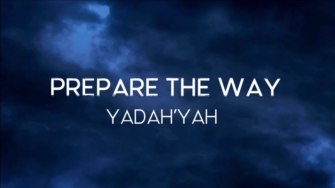 Prepare the Way - YadahYah