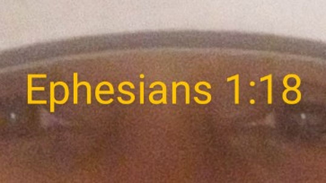 Ephesians 1:18 "Spiritual Eyes"