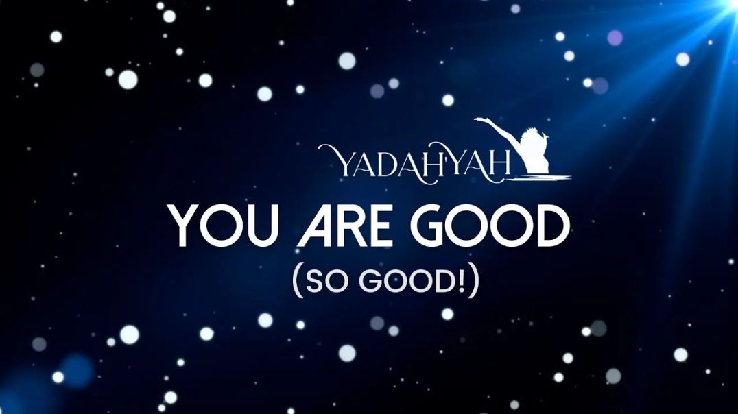 ⁣You Are Good (So Good) - YadahYah