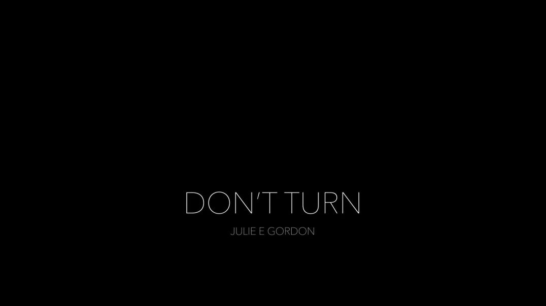 DONT TURN