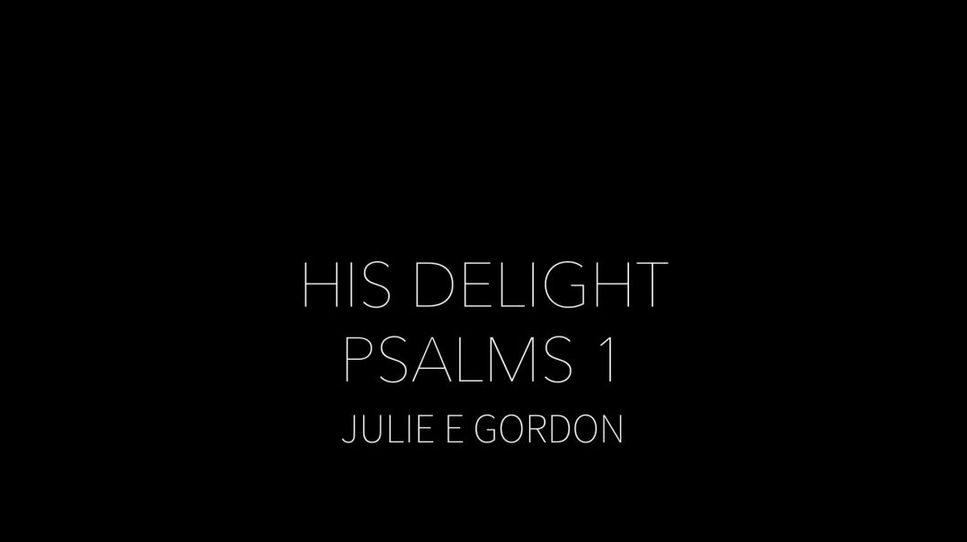 HIS DELIGHT PSALMS 1