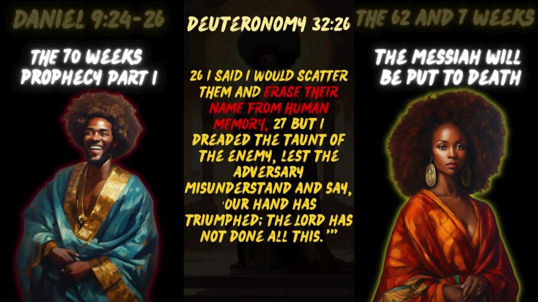 DANIELS 70 WEEK PROPHECY: The Death Of The Messiah & The Fall of The 12 Black Israelite Tribes. 