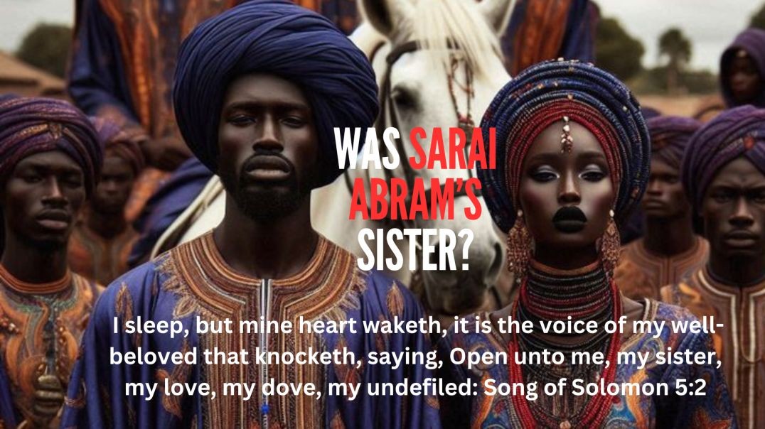 Was Sarah Really Abraham's Sister