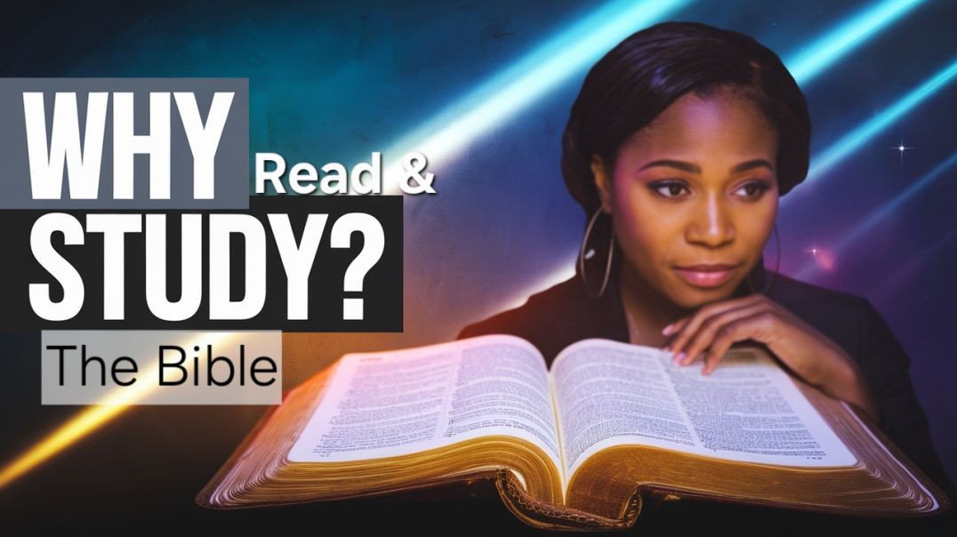 Why Should We Read And Study The Bible