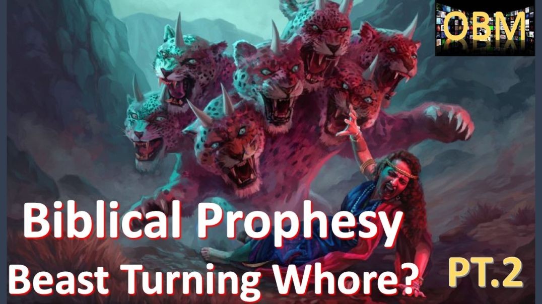 OBM - Biblical Prophesy - Is the Beast turning on the whore?