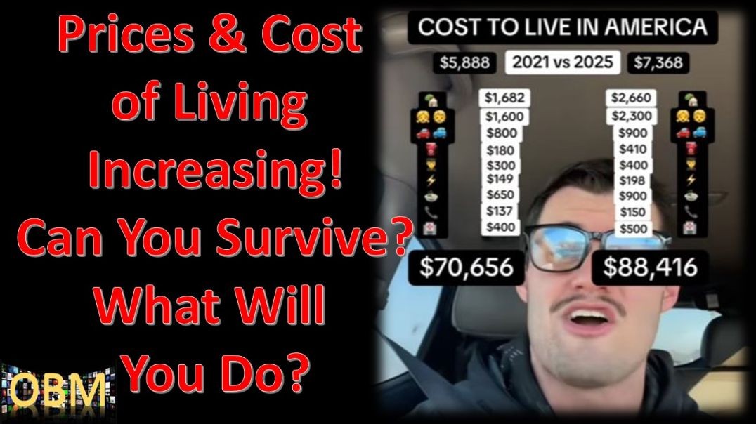 OBM - Prices & Cost of Living Increasing! Can You Survive? What Will You Do? pt.1