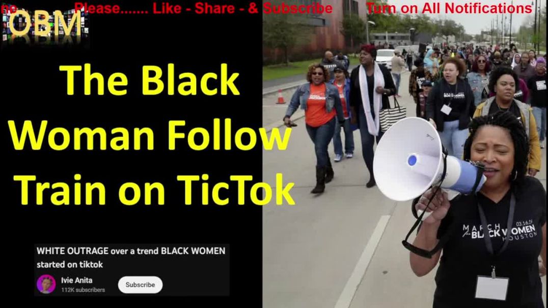 OBM - The Black Woman Tic Tok Follow Train & Its Effects